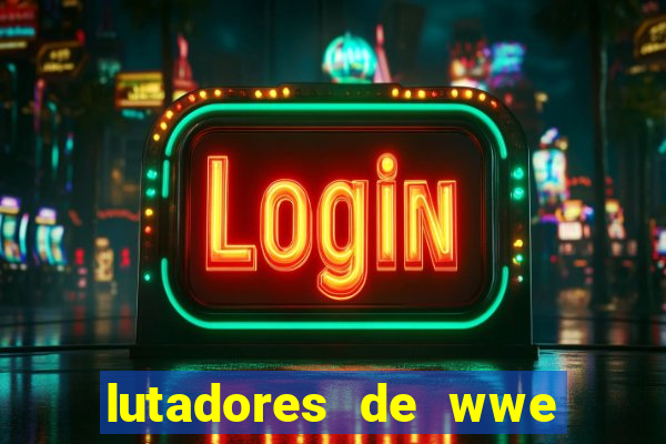 lutadores de wwe mais altos